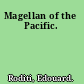Magellan of the Pacific.