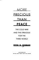 More precious than peace : the Cold War and the struggle for the Third World /