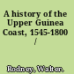A history of the Upper Guinea Coast, 1545-1800 /