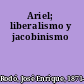 Ariel; liberalismo y jacobinismo
