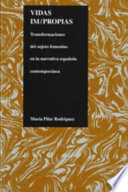 Vidas im/propias : transformaciones del sujeto femenino en la narrativa española contemporánea /