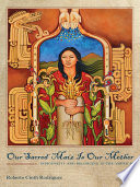 Our sacred maíz is our mother : indigeneity and belonging in the Americas /