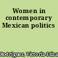 Women in contemporary Mexican politics