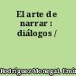 El arte de narrar : diálogos /