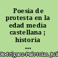 Poesia de protesta en la edad media castellana ; historia y antología.
