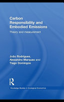 Carbon responsibility and embodied emissions theory and measurement /