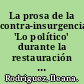 La prosa de la contra-insurgencia 'Lo político' durante la restauración neoliberal en Nicaragua /