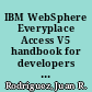 IBM WebSphere Everyplace Access V5 handbook for developers and administrators application development, volume II /