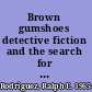 Brown gumshoes detective fiction and the search for Chicana/o identity /