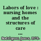 Labors of love : nursing homes and the structures of care work /