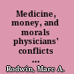 Medicine, money, and morals physicians' conflicts of interest /