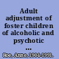 Adult adjustment of foster children of alcoholic and psychotic parentage and the influence of the foster home