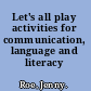 Let's all play activities for communication, language and literacy /