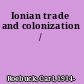 Ionian trade and colonization /