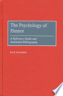 The psychology of humor a reference guide and annotated bibliography /