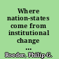 Where nation-states come from institutional change in the age of nationalism /