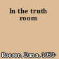 In the truth room