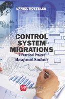 Control system migrations : a practical project management handbook /
