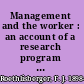 Management and the worker : an account of a research program conducted by the Western Electric Company, Hawthorne Works, Chicago /