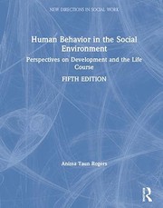Human behavior in the social environment : perspectives on development and the life course /