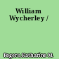 William Wycherley /