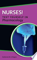 Nurses! test yourself in pharmacology /