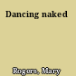 Dancing naked