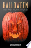 Halloween from pagan ritual to party night /