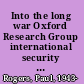 Into the long war Oxford Research Group international security report 2006 /