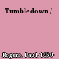 Tumbledown /