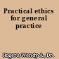 Practical ethics for general practice