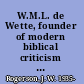 W.M.L. de Wette, founder of modern biblical criticism an intellectual biography /