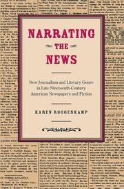 Narrating the news : new journalism and literary genre in late nineteenth-century American newspapers and fiction /