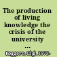 The production of living knowledge the crisis of the university and the transformation of labor in Europe and North America /