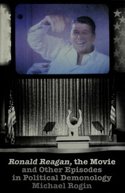 Ronald Reagan, the movie and other episodes in political demonology /