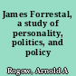 James Forrestal, a study of personality, politics, and policy