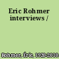 Eric Rohmer interviews /