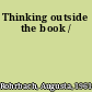 Thinking outside the book /