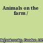 Animals on the farm /
