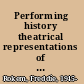 Performing history theatrical representations of the past in contemporary theatre /
