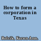 How to form a corporation in Texas