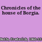 Chronicles of the house of Borgia.