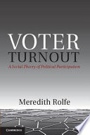 Voter turnout a social theory of political participation /