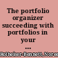 The portfolio organizer succeeding with portfolios in your classroom /