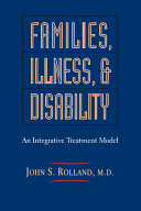 Families, illness, and disability : an integrative treatment model /