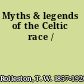 Myths & legends of the Celtic race /