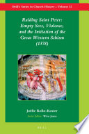 Raiding Saint Peter empty sees, violence, and the initiation of the Great Western Schism (1378) /