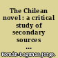 The Chilean novel : a critical study of secondary sources and a bibliography /