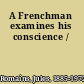 A Frenchman examines his conscience /