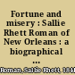 Fortune and misery : Sallie Rhett Roman of New Orleans : a biographical portrait and selected fiction, 1891-1920 /